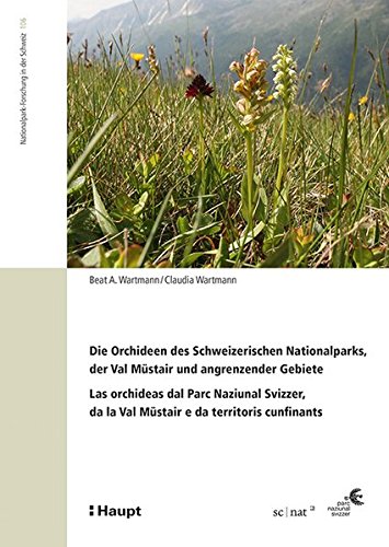 Cover: Die Orchideen des Schweizerischen Nationalparks, der Val Müstair und angrenzender Gebiete